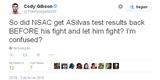 Cody Gibson: 'Ento, a Comisso Atltica de Nevada tinha os resultados dos testes de A. Silva antes da luta e o deixou lutar? Estou confuso?'