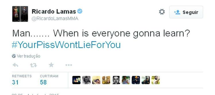 Ricardo Lamas: 'Cara... Quando todos irão aprender? #SuaUrinaNãoVaiMentirPorVocê'.