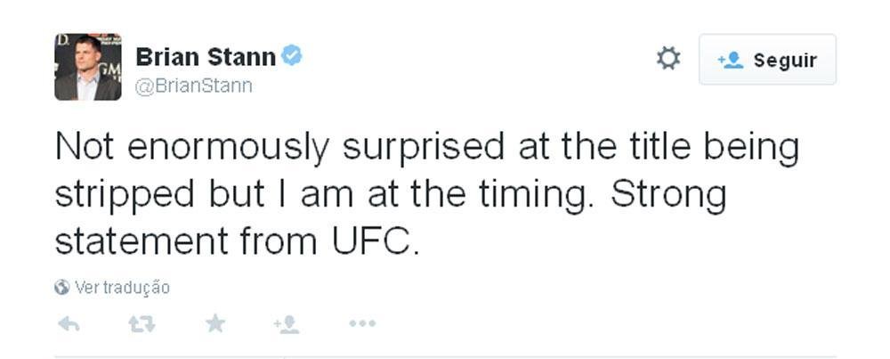 Brian Stann, ex-lutador e atual comentarista do UFC: 'No estou muito surpreso que o ttulo foi cassado, mas estou surpreso com o tempo. Mensagem forte do UFC'